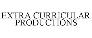 EXTRA CURRICULAR PRODUCTIONS