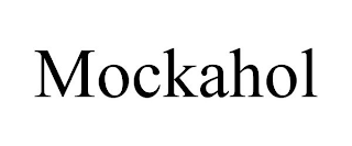 MOCKAHOL