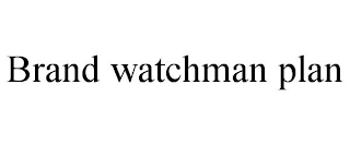 BRAND WATCHMAN PLAN