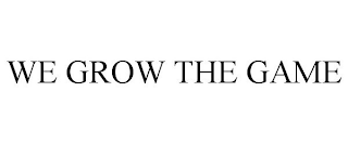WE GROW THE GAME