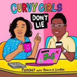 CURVY GIRLS DON'T LIE PODCAST WITH JENICA & SANBEE J & S