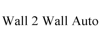 WALL 2 WALL AUTO