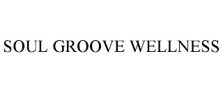 SOUL GROOVE WELLNESS