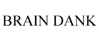 BRAIN DANK