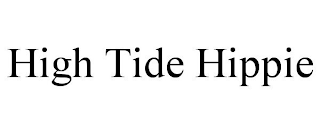 HIGH TIDE HIPPIE