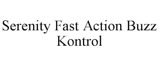 SERENITY FAST ACTION BUZZ KONTROL