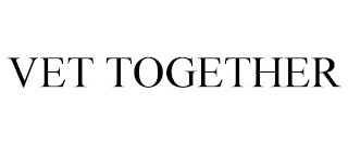 VET TOGETHER