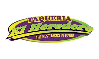 TAQUERIA EL HEREDERO THE BEST TACOS IN TOWN!