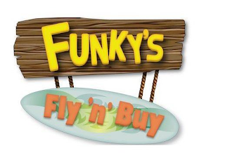 FUNKY'S FLY 'N' BUY