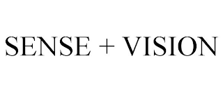 SENSE + VISION