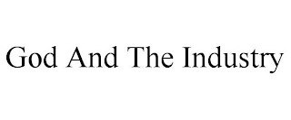 GOD AND THE INDUSTRY