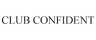 CLUB CONFIDENT