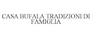 CASA BUFALA TRADIZIONI DI FAMIGLIA