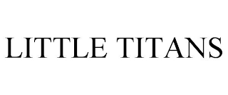 LITTLE TITANS