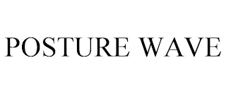 POSTURE WAVE
