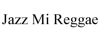 JAZZ MI REGGAE