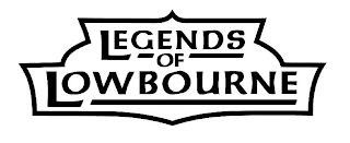 LEGENDS OF LOWBOURNE