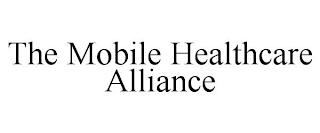 THE MOBILE HEALTHCARE ALLIANCE