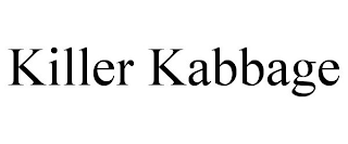 KILLER KABBAGE