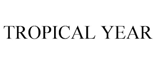 TROPICAL YEAR