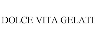 DOLCE VITA GELATI