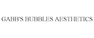 GABB'S BUBBLES AESTHETICS