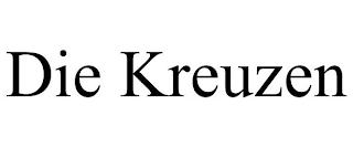 DIE KREUZEN