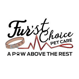 FUR'ST CHOICE PET CARE A PAW ABOVE THE REST