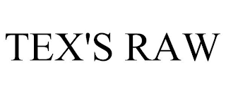 TEX'S RAW