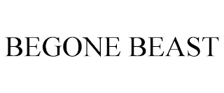 BEGONE BEAST