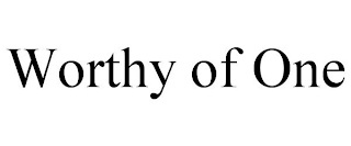 WORTHY OF ONE