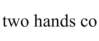 TWO HANDS CO