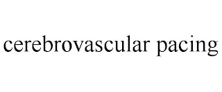 CEREBROVASCULAR PACING