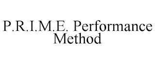 P.R.I.M.E. PERFORMANCE METHOD