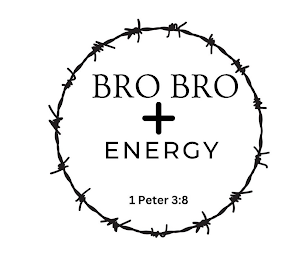 BRO BRO + ENERGY 1 PETER 3:8