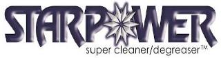 STARPOWER SUPER CLEANER/DEGREASER