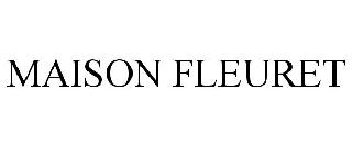 MAISON FLEURET