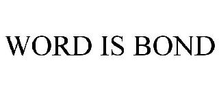 WORD IS BOND