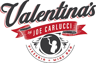 VALENTINA'S BY JOE CARLUCCI PIZZERIA + WINE BAR