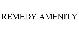 REMEDY AMENITY