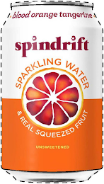 SPINDRIFT * BLOOD ORANGE TANGERINE* SPARKLING WATER & REAL SQUEEZED FRUIT UNSWEETENED