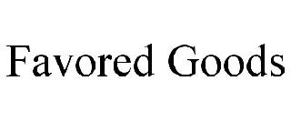 FAVORED GOODS