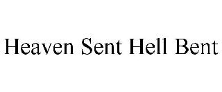 HEAVEN SENT HELL BENT