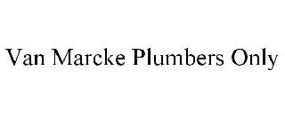 VAN MARCKE PLUMBERS ONLY