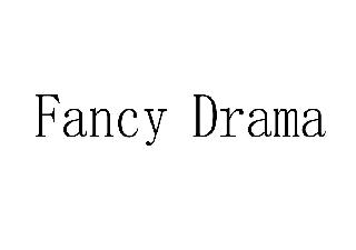 FANCY DRAMA