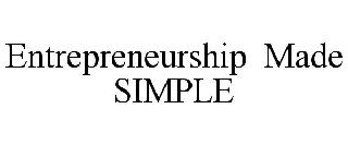 ENTREPRENEURSHIP MADE SIMPLE