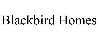 BLACKBIRD HOMES