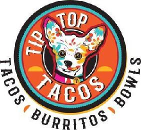 TIP TOP TACOS TACOS BURRITOS BOWLS