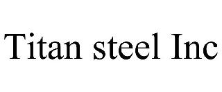 TITAN STEEL INC