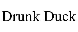 DRUNK DUCK